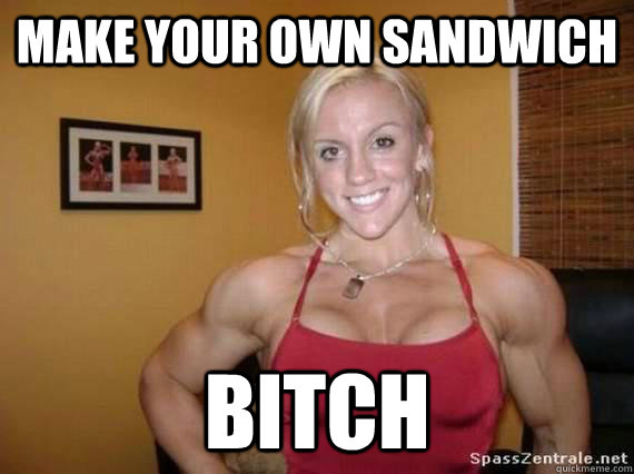 Make your own sandwich BITCH - Make your own sandwich BITCH  Misc