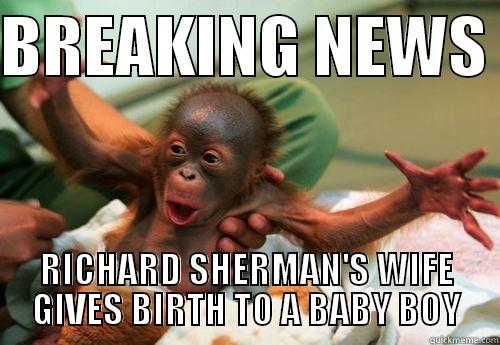 Newborn Baby - BREAKING NEWS  RICHARD SHERMAN'S WIFE GIVES BIRTH TO A BABY BOY Misc