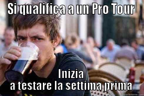 SI QUALIFICA A UN PRO TOUR INIZIA A TESTARE LA SETTIMA PRIMA Lazy College Senior