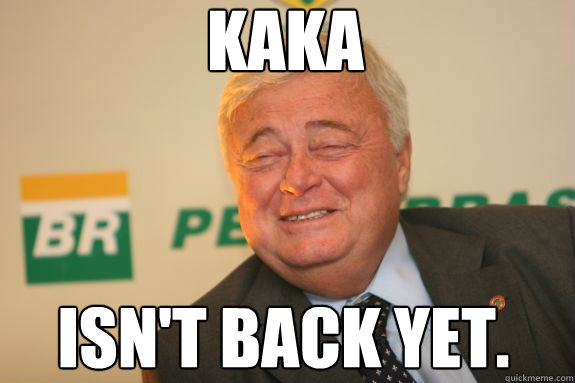 Kaka isn't back yet. - Kaka isn't back yet.  Selecao brasileira