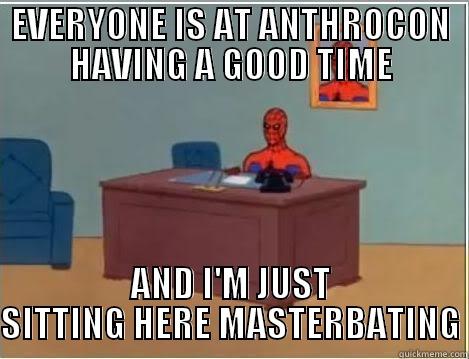 EVERYONE IS AT ANTHROCON HAVING A GOOD TIME AND I'M JUST SITTING HERE MASTERBATING Spiderman Desk