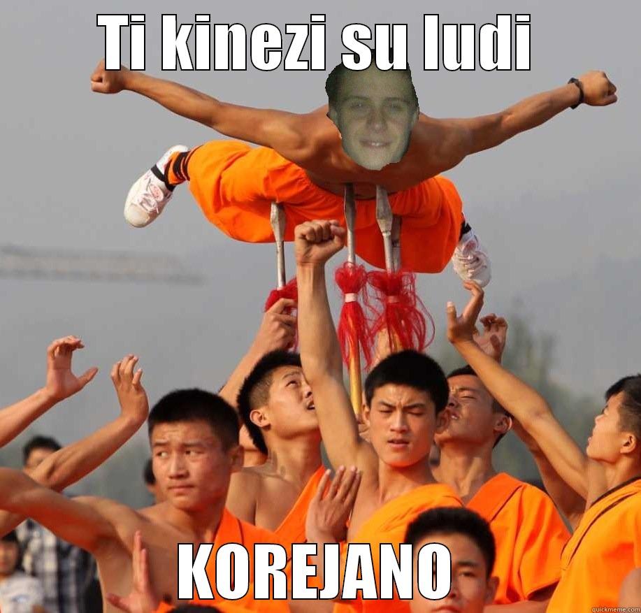 TI KINEZI SU LUDI KOREJANO Misc