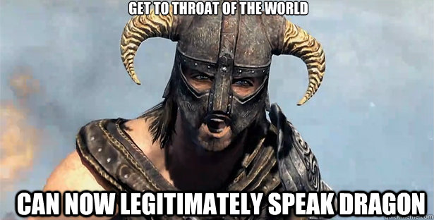 get to throat of the world Can now legitimately speak dragon  skyrim