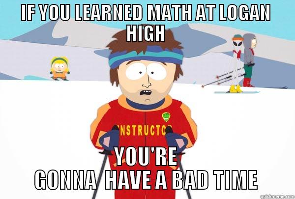 4+4 is 10 - IF YOU LEARNED MATH AT LOGAN HIGH YOU'RE GONNA  HAVE A BAD TIME Super Cool Ski Instructor