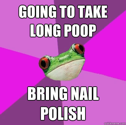 going to take long poop bring nail polish - going to take long poop bring nail polish  Foul Bachelorette Frog