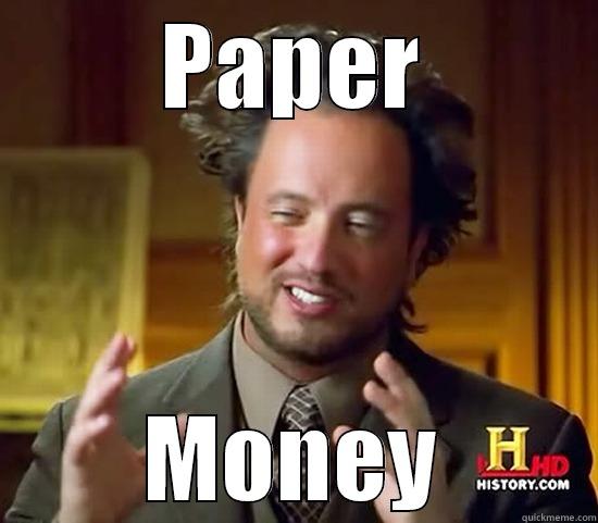 No name damn it! - PAPER MONEY Ancient Aliens