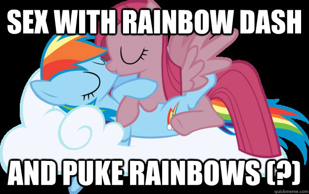 Sex With Rainbow Dash And Puke Rainbows Kimarnic4 Quickmeme