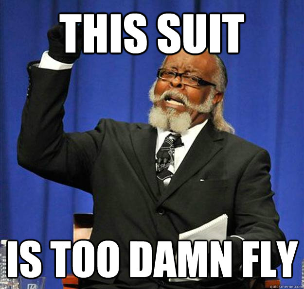 This suit Is too damn fly - This suit Is too damn fly  Jimmy McMillan