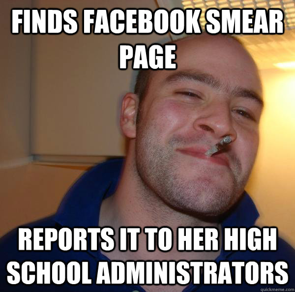 Finds facebook smear page reports it to her high school administrators - Finds facebook smear page reports it to her high school administrators  Misc