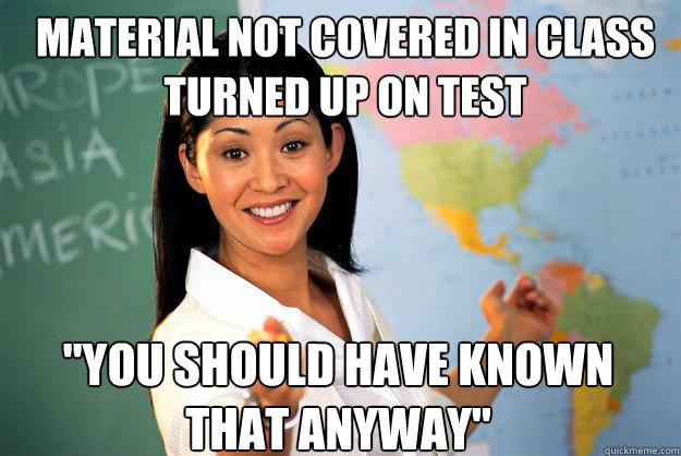 Material not covered in class turned up on test 