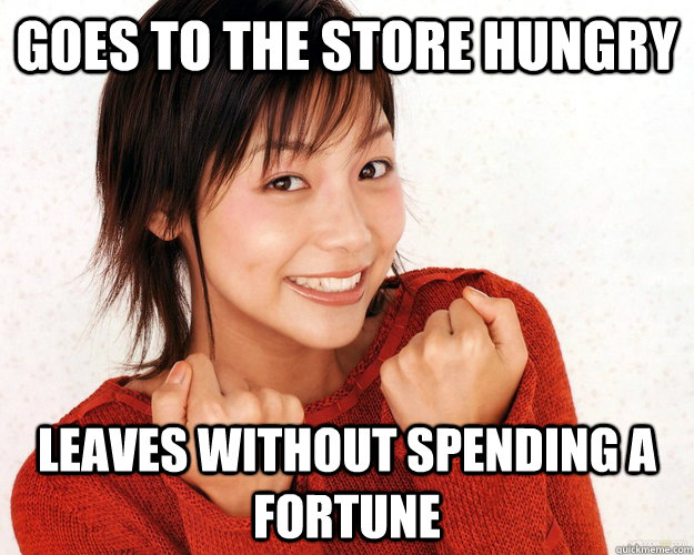 Goes to the store hungry Leaves without spending a fortune  