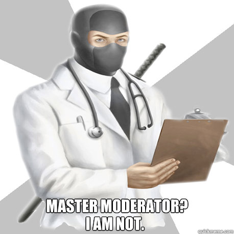 Master Moderator? I am not.  Bobcast