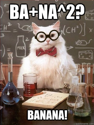 Ba+Na^2? BANANA! - Ba+Na^2? BANANA!  Chemistry Cat