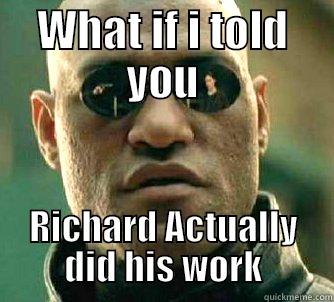 work pants - WHAT IF I TOLD YOU RICHARD ACTUALLY DID HIS WORK Matrix Morpheus