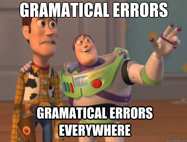 Gramatical errors Gramatical Errors everywhere  Toy Story