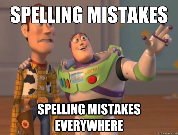 spelling mistakes spelling mistakes everywhere  Buzz Lightyear