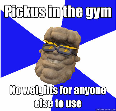 Pickus in the gym No weights for anyone else to use - Pickus in the gym No weights for anyone else to use  UNEmes