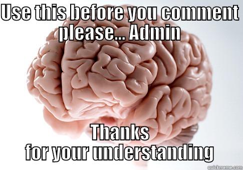 USE THIS BEFORE YOU COMMENT PLEASE... ADMIN THANKS FOR YOUR UNDERSTANDING Scumbag Brain