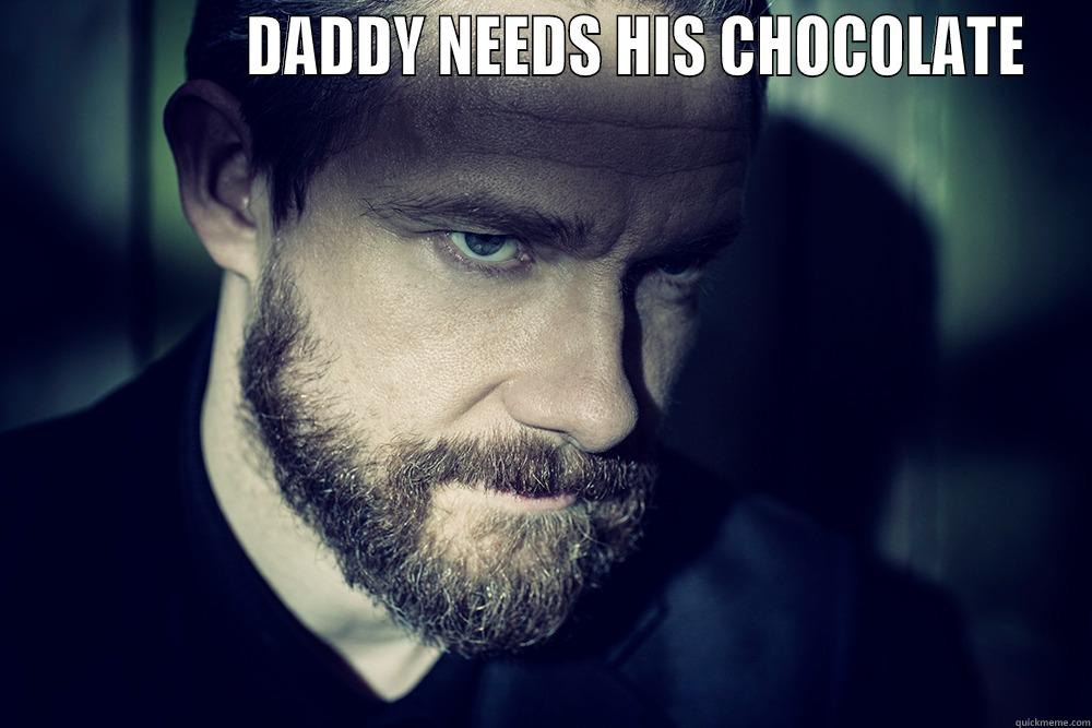                 DADDY NEEDS HIS CHOCOLATE  Misc