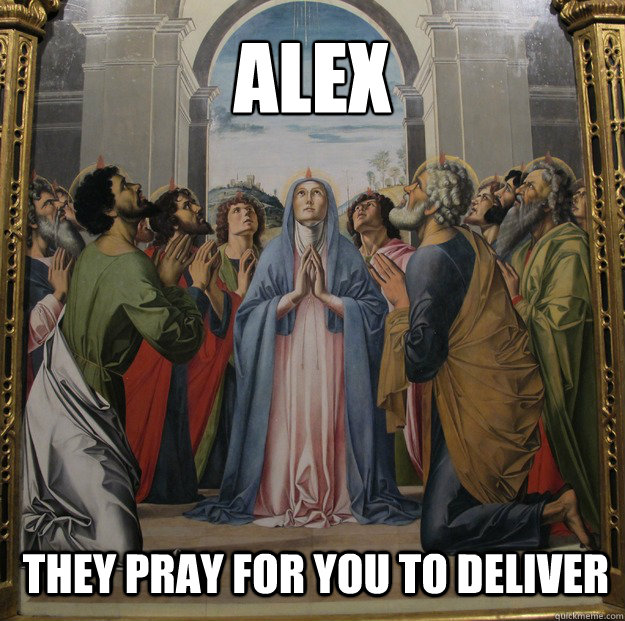 Alex They pray for you to deliver - Alex They pray for you to deliver  Praying for you to deliver