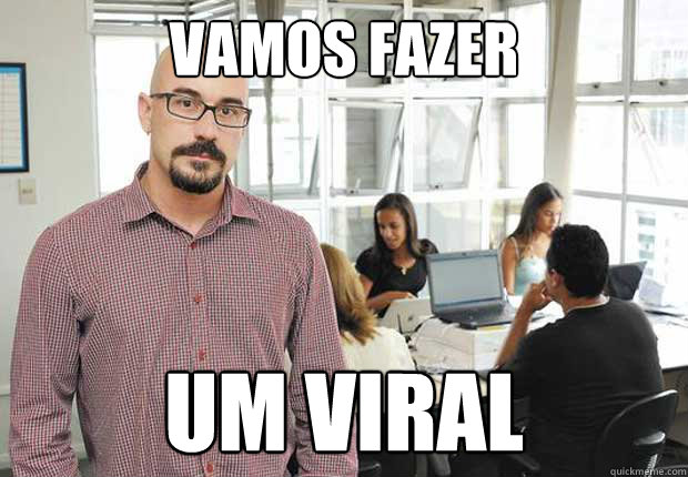 vamos fazer um viral  