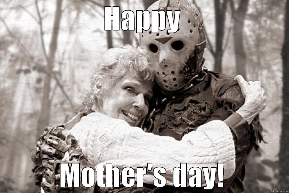 HAPPY MOTHER'S DAY! Misc