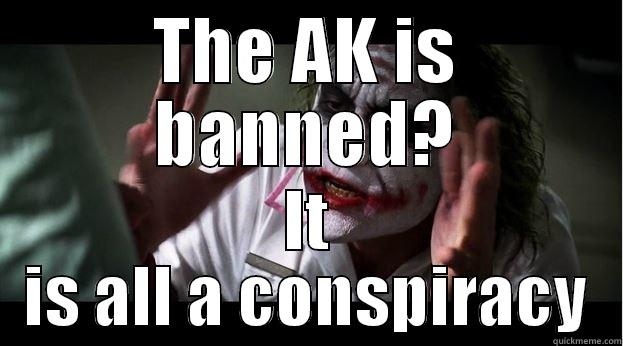 blu blublu - THE AK IS BANNED? IT IS ALL A CONSPIRACY Joker Mind Loss