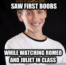 Saw first boobs while watching romeo and juliet in class  