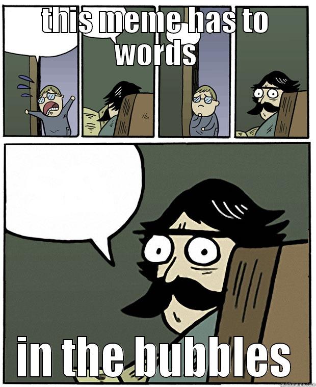 THIS MEME HAS TO WORDS IN THE BUBBLES Stare Dad