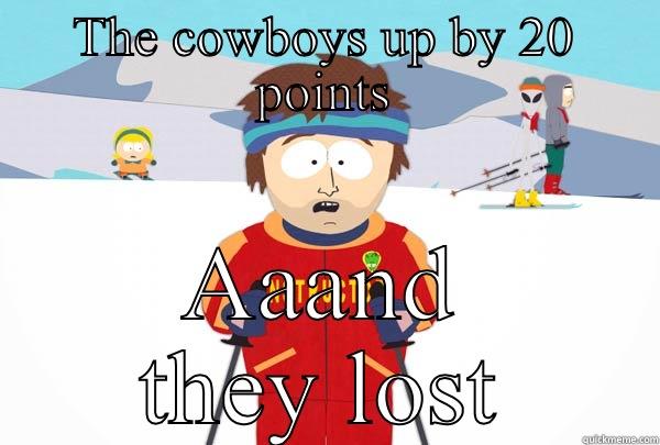 THE COWBOYS UP BY 20 POINTS AAAND THEY LOST Super Cool Ski Instructor