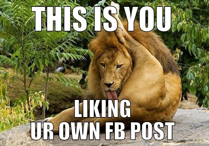 THIS IS YOU LIKING UR OWN FB POST Misc