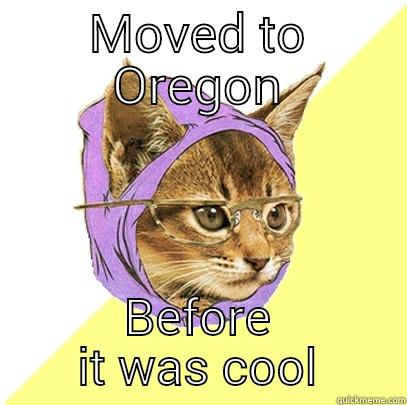 MOVED TO OREGON BEFORE IT WAS COOL Hipster Kitty