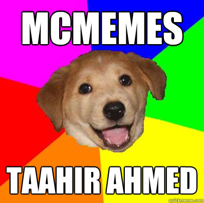 McMemes Taahir Ahmed  Advice Dog