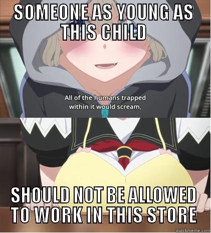 oh yeah - SOMEONE AS YOUNG AS THIS CHILD SHOULD NOT BE ALLOWED TO WORK IN THIS STORE Misc