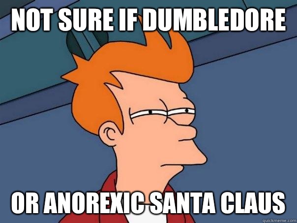 Not sure if Dumbledore Or anorexic Santa Claus  Futurama Fry