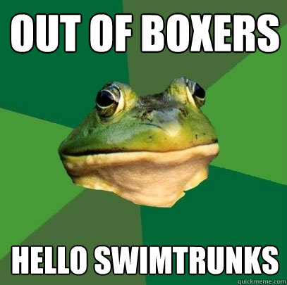 Out of boxers hello swimTrunks  Foul Bachelor Frog