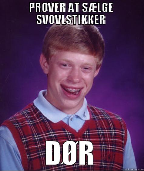 pigen med svovlstikkerne - PRØVER AT SÆLGE SVOVLSTIKKER DØR Bad Luck Brian