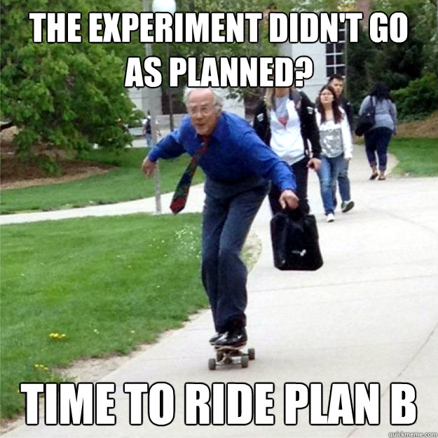 The Experiment didn't go as planned? Time to Ride Plan B  Skating Prof