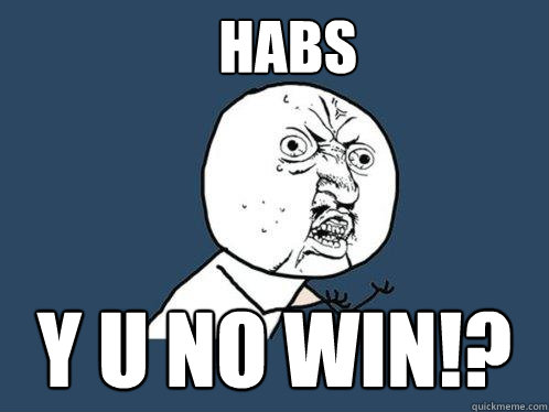 HABS Y U NO WIN!?  Y U No