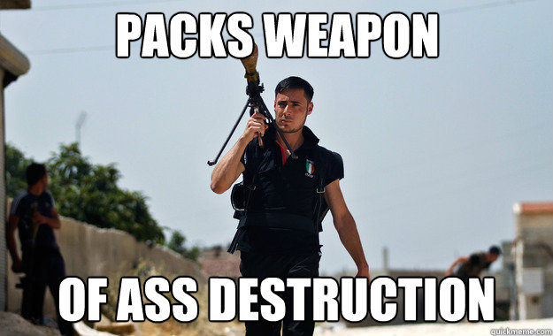 packs weapon of ass destruction  Ridiculously Photogenic Syrian Soldier