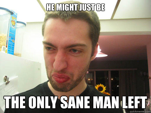 He might just be THE ONLY SANE MAN LEFT  Andrew Hussie is quite sane