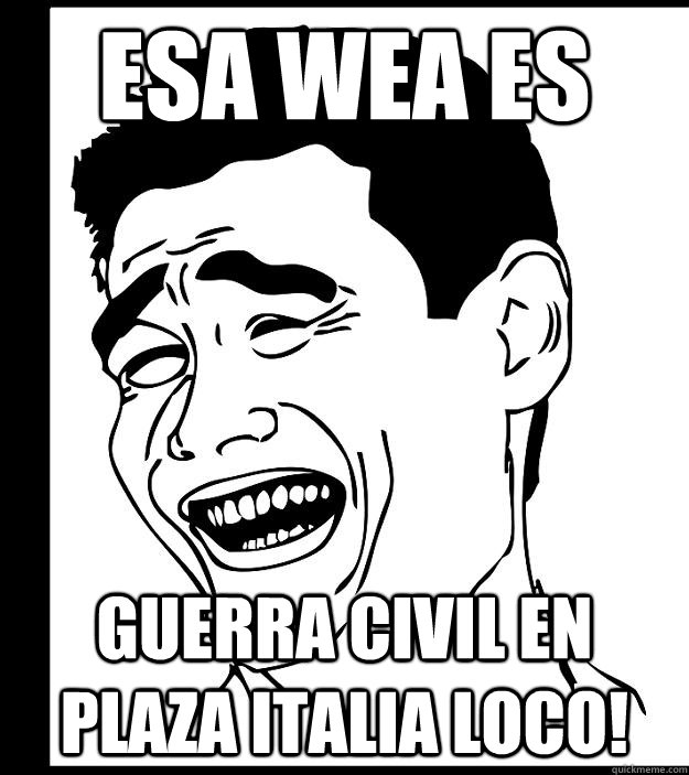 esa wea es Guerra Civil en plaza Italia loco!  Yao Ming