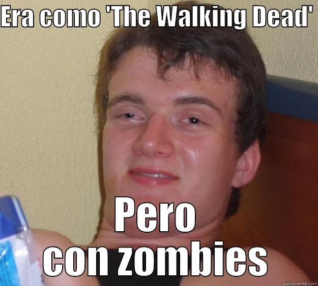 David el divertido - ERA COMO 'THE WALKING DEAD'  PERO CON ZOMBIES 10 Guy