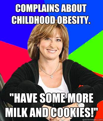 Complains about childhood obesity. 