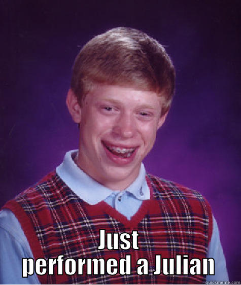 moo cow goes moo -  JUST PERFORMED A JULIAN Bad Luck Brian