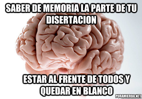 saber de memoria la parte de tu disertacion estar al frente de todos y quedar en blanco puramierda.net  Scumbag Brain