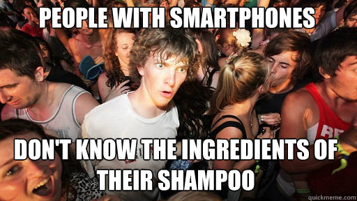 People with smartphones don't know the ingredients of their shampoo - People with smartphones don't know the ingredients of their shampoo  Sudden Clarity Clarence