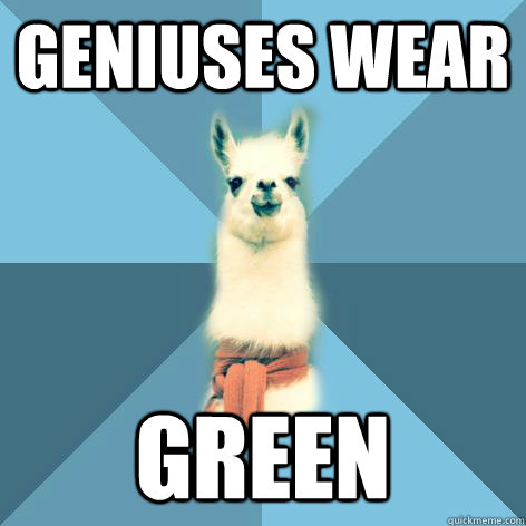 geniuses wear green - geniuses wear green  Linguist Llama