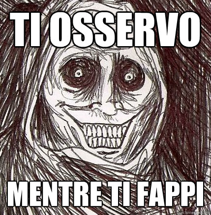 Ti osservo mentre ti fappi  Horrifying Houseguest