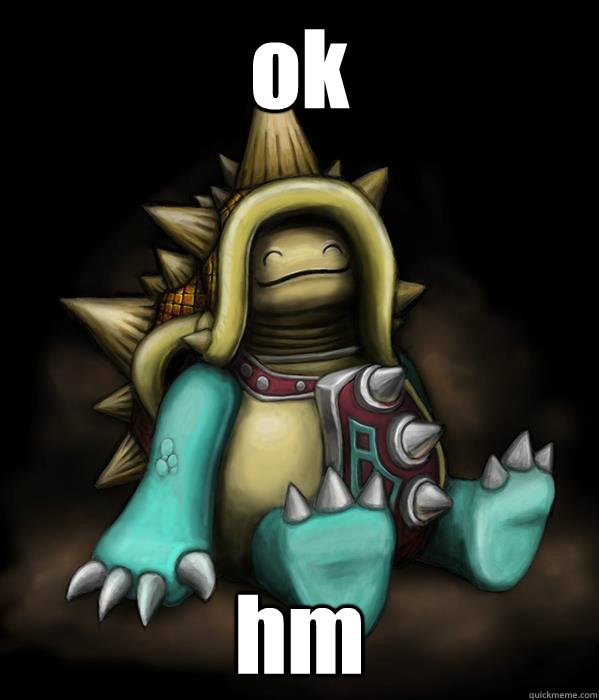 ok hm  Careless rammus meme